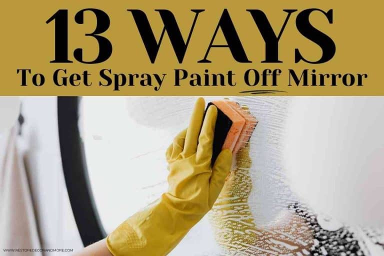 13 Ways How To Get Spray Paint Off Mirror Restore Decor More