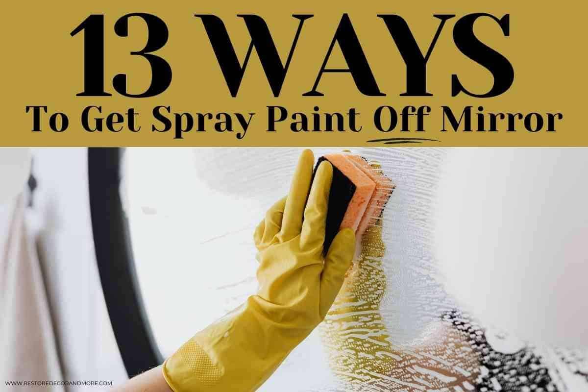 moe lijden Met pensioen gaan 13 Ways - How To Get Spray Paint Off Mirror! - Restore Decor & More