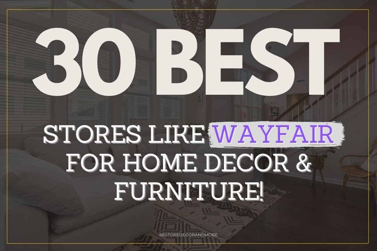 30 Stores Like Wayfair For Home Decor & Furniture - Restore Decor & More